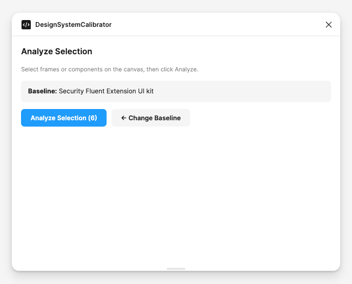 Design System Calibrator ready to analyse six selected elements against the Security Fluent Extension UI kit baseline.