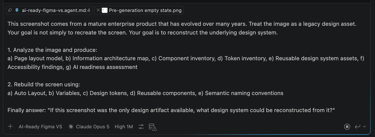An AI-Ready Figma prompt with a legacy product screenshot attached. It asks the agent to reconstruct the underlying design system, produce layout, information architecture, component and token inventories, then rebuild with auto layout, variables, tokens, reusable components and semantic naming.